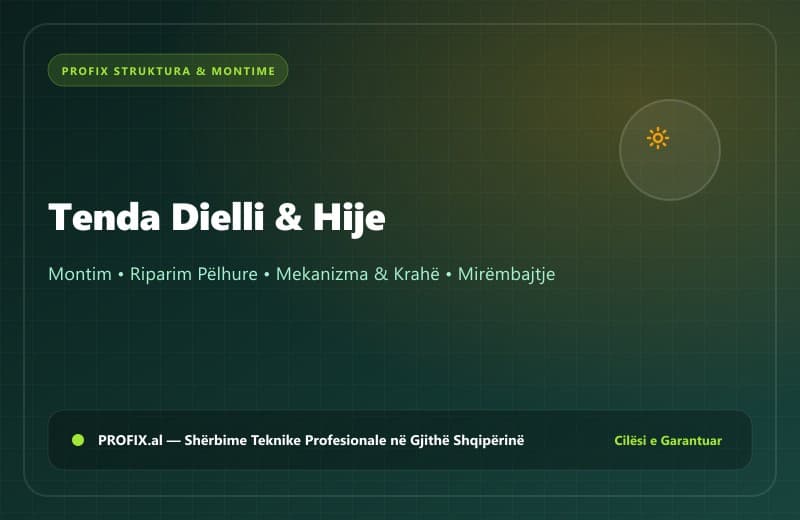 Montim dhe servis tendash dielli nga PROFIX.al